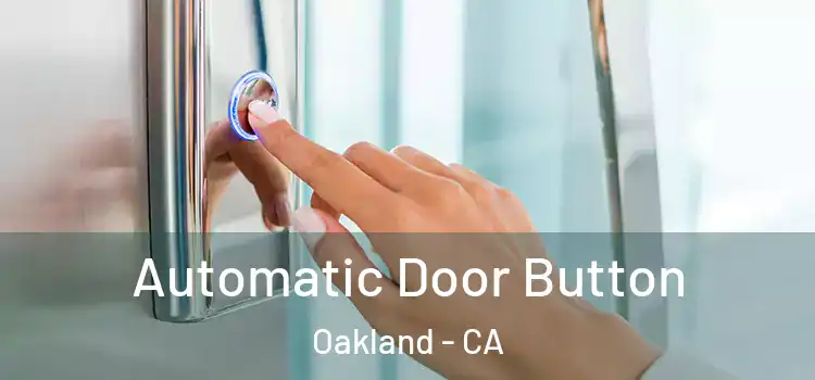  Automatic Door Button Oakland - CA