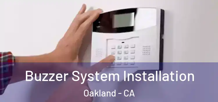 Buzzer System Installation Oakland - CA