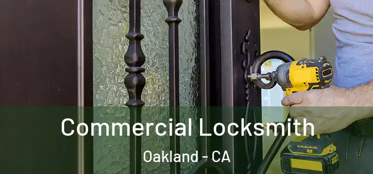 Commercial Locksmith Oakland - CA