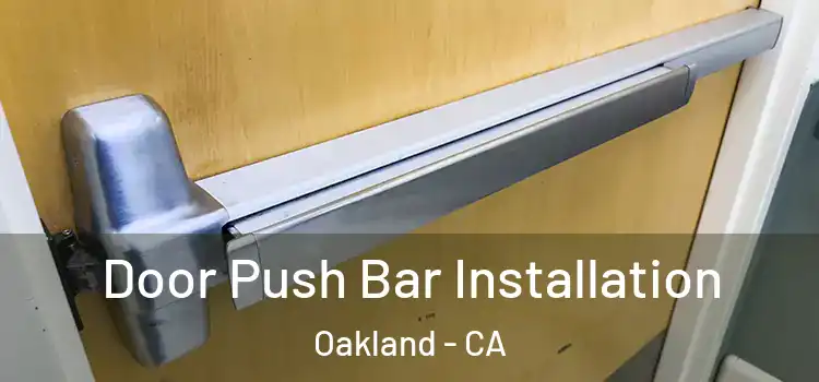  Door Push Bar Installation Oakland - CA