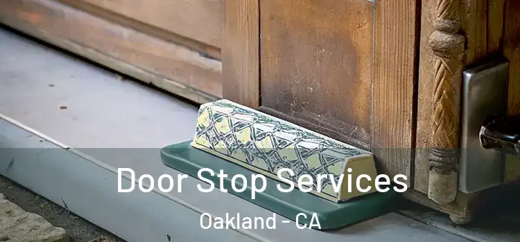 Door Stop Services Oakland - CA