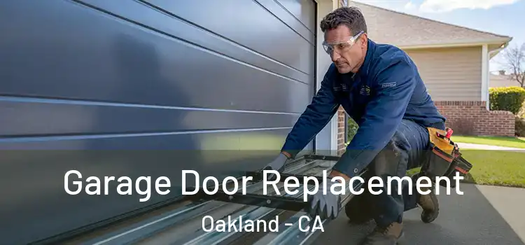  Garage Door Replacement Oakland - CA
