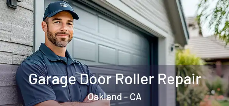  Garage Door Roller Repair Oakland - CA