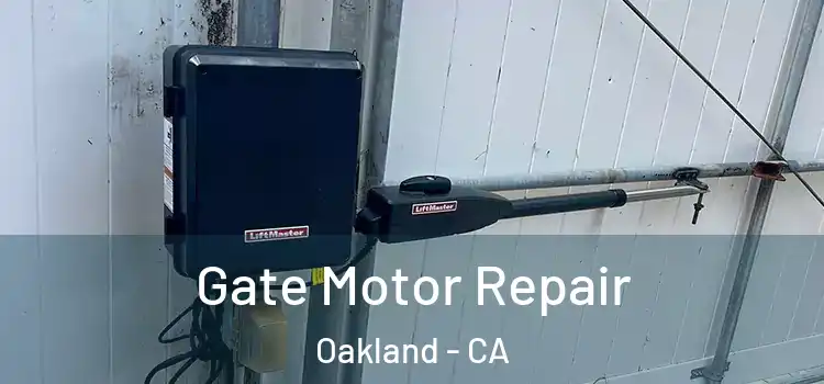  Gate Motor Repair Oakland - CA