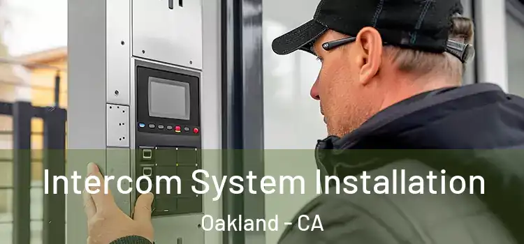  Intercom System Installation Oakland - CA