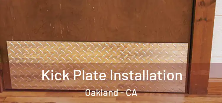  Kick Plate Installation Oakland - CA
