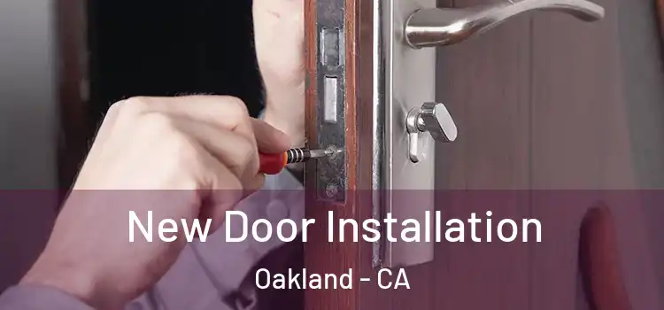 New Door Installation Oakland - CA
