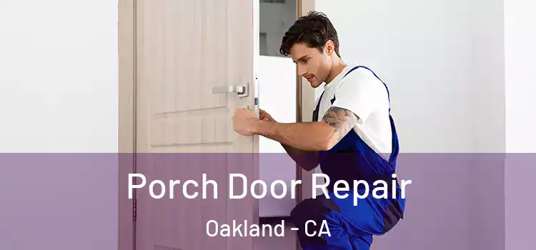  Porch Door Repair Oakland - CA