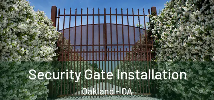  Security Gate Installation Oakland - CA