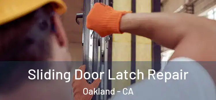  Sliding Door Latch Repair Oakland - CA