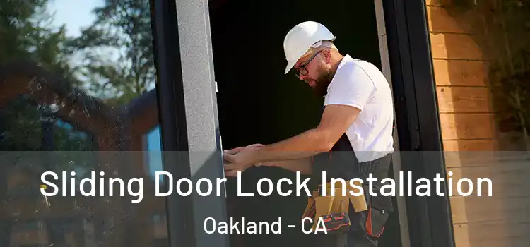 Sliding Door Lock Installation Oakland - CA