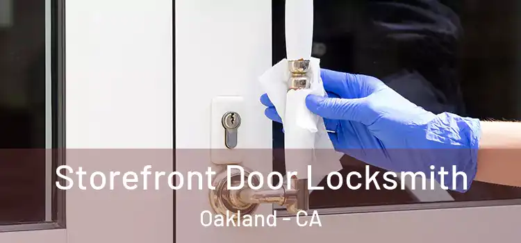  Storefront Door Locksmith Oakland - CA
